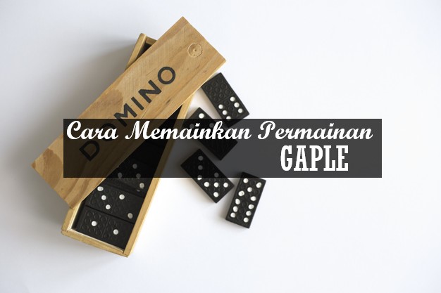 Cara Memainkan Permainan Gaple