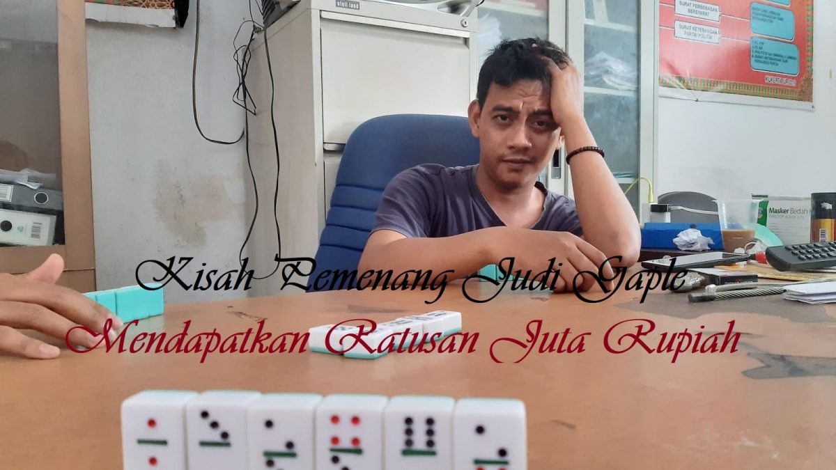 Kisah Pemenang Judi Gaple Mendapatkan Ratusan Juta Rupiah