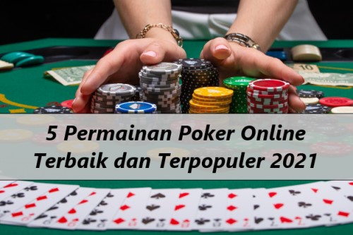 5 Permainan Poker Online Terbaik dan Terpopuler 2021